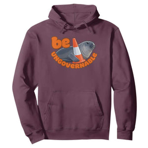 Neil The Seal Be Ungovernable Hoodie Funny Tasmania Elephant Seal Road TS11 Maroon Print Your Wear