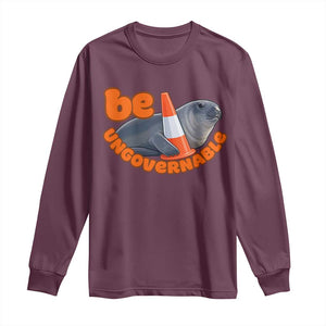 Neil The Seal Be Ungovernable Long Sleeve Shirt Funny Tasmania Elephant Seal Road TS11 Maroon Print Your Wear