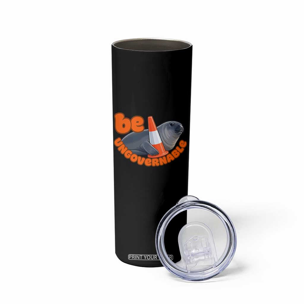 Neil The Seal Be Ungovernable Skinny Tumbler Funny Tasmania Elephant Seal Road TS11 Print Your Wear