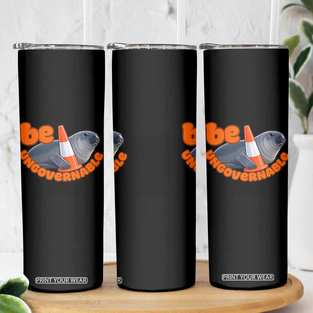 Neil The Seal Be Ungovernable Skinny Tumbler Funny Tasmania Elephant Seal Road TS11 Print Your Wear