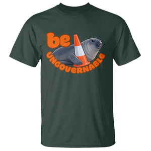 Neil The Seal Be Ungovernable T Shirt Funny Tasmania Elephant Seal Road TS11 Dark Forest Green Print Your Wear
