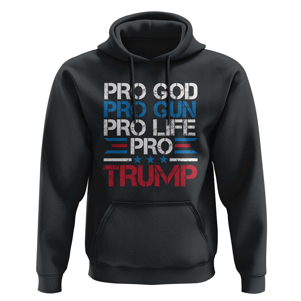 Trump Supporters Hoodie Pro God Pro Gun Pro Life Pro Trump Election Star TS11 Black Print Your Wear