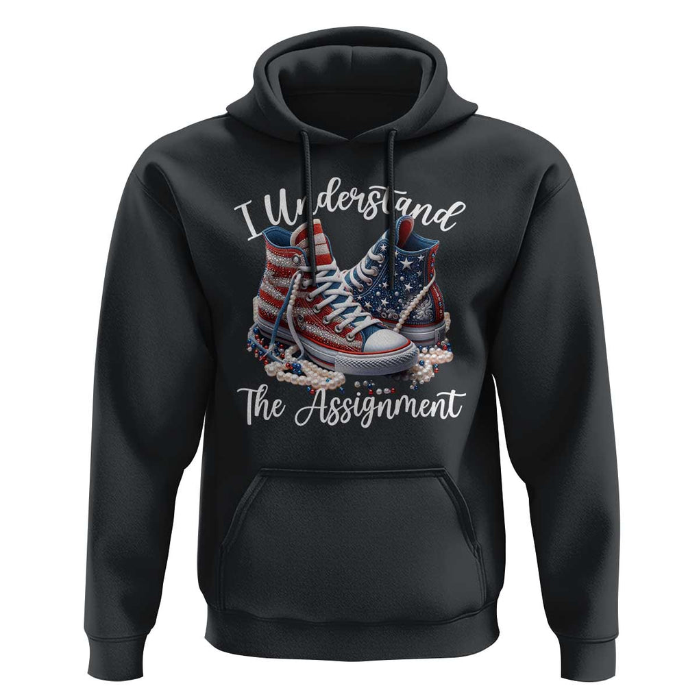Harris Supporter 2024 Hoodie I Understand The Assignment USA Chucks Pearls TS11 Black Print Your Wear