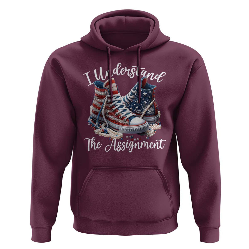 Harris Supporter 2024 Hoodie I Understand The Assignment USA Chucks Pearls TS11 Maroon Print Your Wear