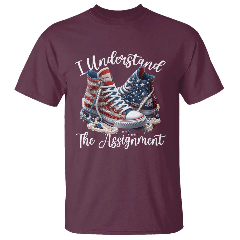 Harris Supporter 2024 T Shirt I Understand The Assignment USA Chucks Pearls TS11 Maroon Print Your Wear