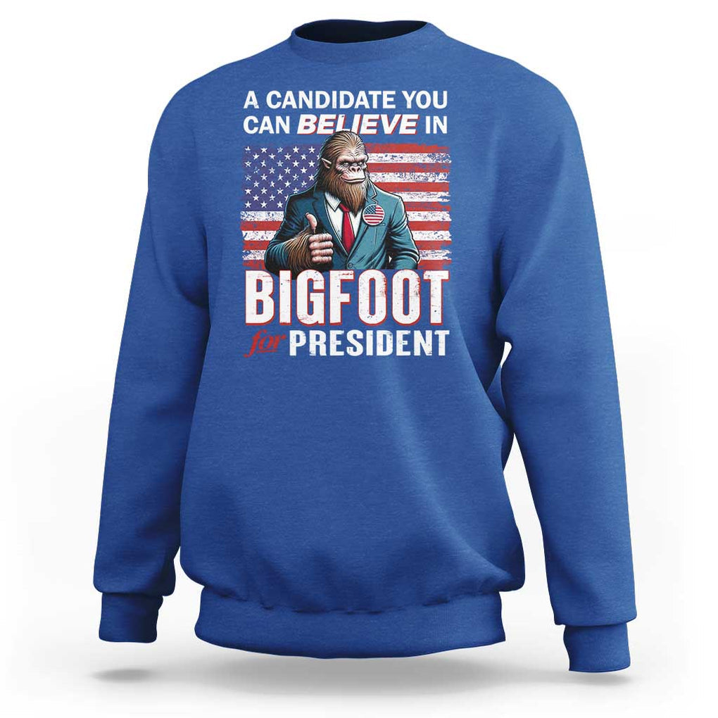 Funny Bigfoot For President Sweatshirt A Candidate You Can Believe In 2024 Sasquatch USA Flag TS11 Royal Blue Print Your Wear