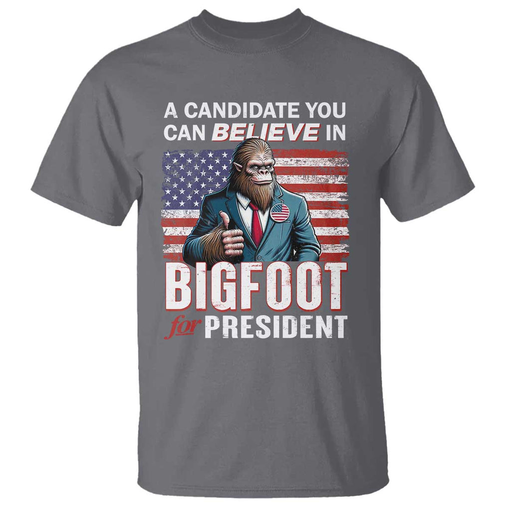 Funny Bigfoot For President T Shirt A Candidate You Can Believe In 2024 Sasquatch USA Flag TS11 Charcoal Print Your Wear