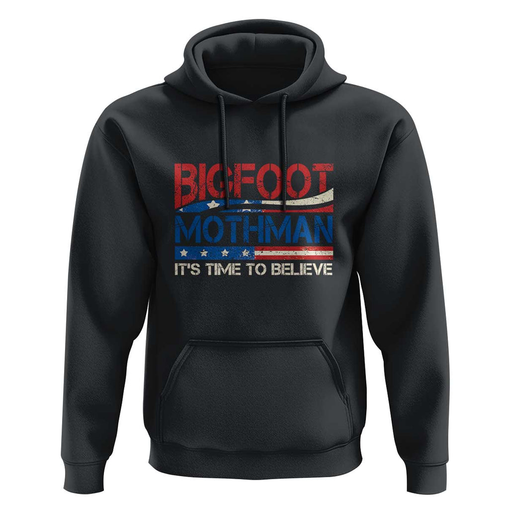 Funny Bigfoot Mothman Hoodie It's Time To Believe American Flag President Election TS11 Black Print Your Wear