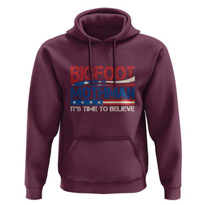 Funny Bigfoot Mothman Hoodie It's Time To Believe American Flag President Election TS11 Maroon Print Your Wear
