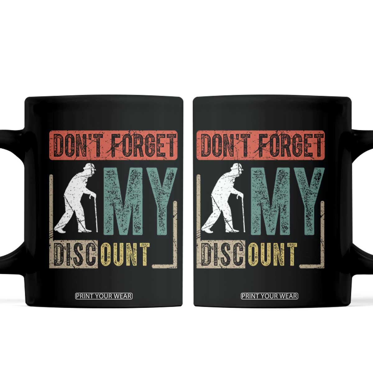 Funny Dont Forget My Discount Coffee Mug Old People Gag Retro Sunset TS11 Black Print Your Wear