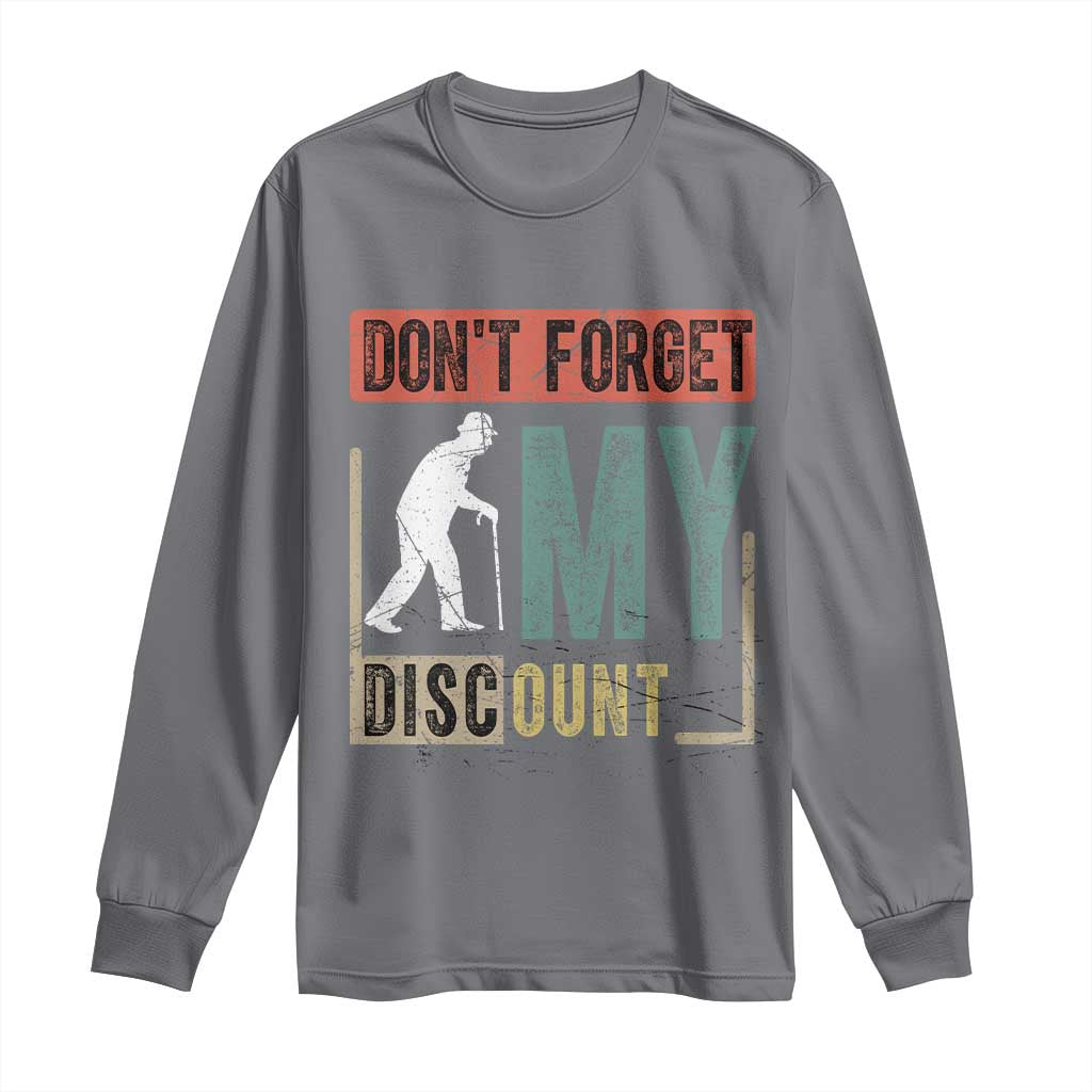 Funny Dont Forget My Discount Long Sleeve Shirt Old People Gag Retro Sunset TS11 Charcoal Print Your Wear