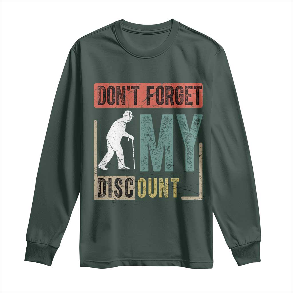 Funny Dont Forget My Discount Long Sleeve Shirt Old People Gag Retro Sunset TS11 Dark Forest Green Print Your Wear