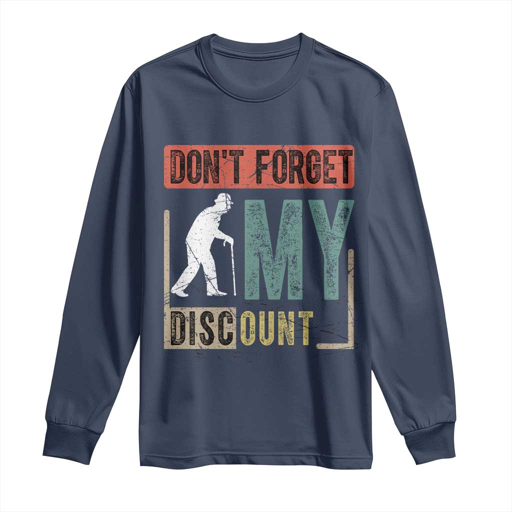 Funny Dont Forget My Discount Long Sleeve Shirt Old People Gag Retro Sunset TS11 Navy Print Your Wear