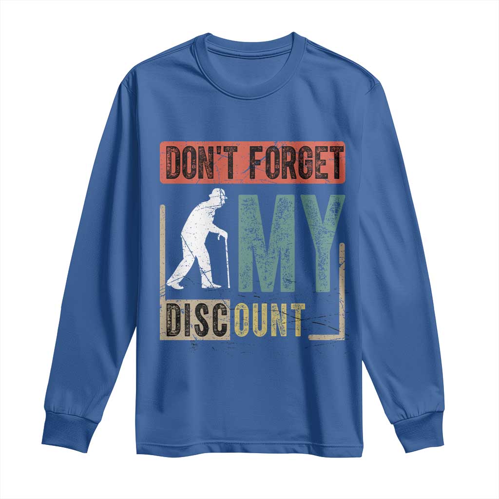 Funny Dont Forget My Discount Long Sleeve Shirt Old People Gag Retro Sunset TS11 Royal Blue Print Your Wear