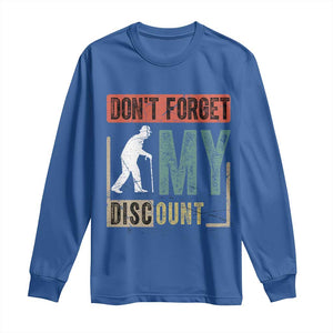Funny Dont Forget My Discount Long Sleeve Shirt Old People Gag Retro Sunset TS11 Royal Blue Print Your Wear