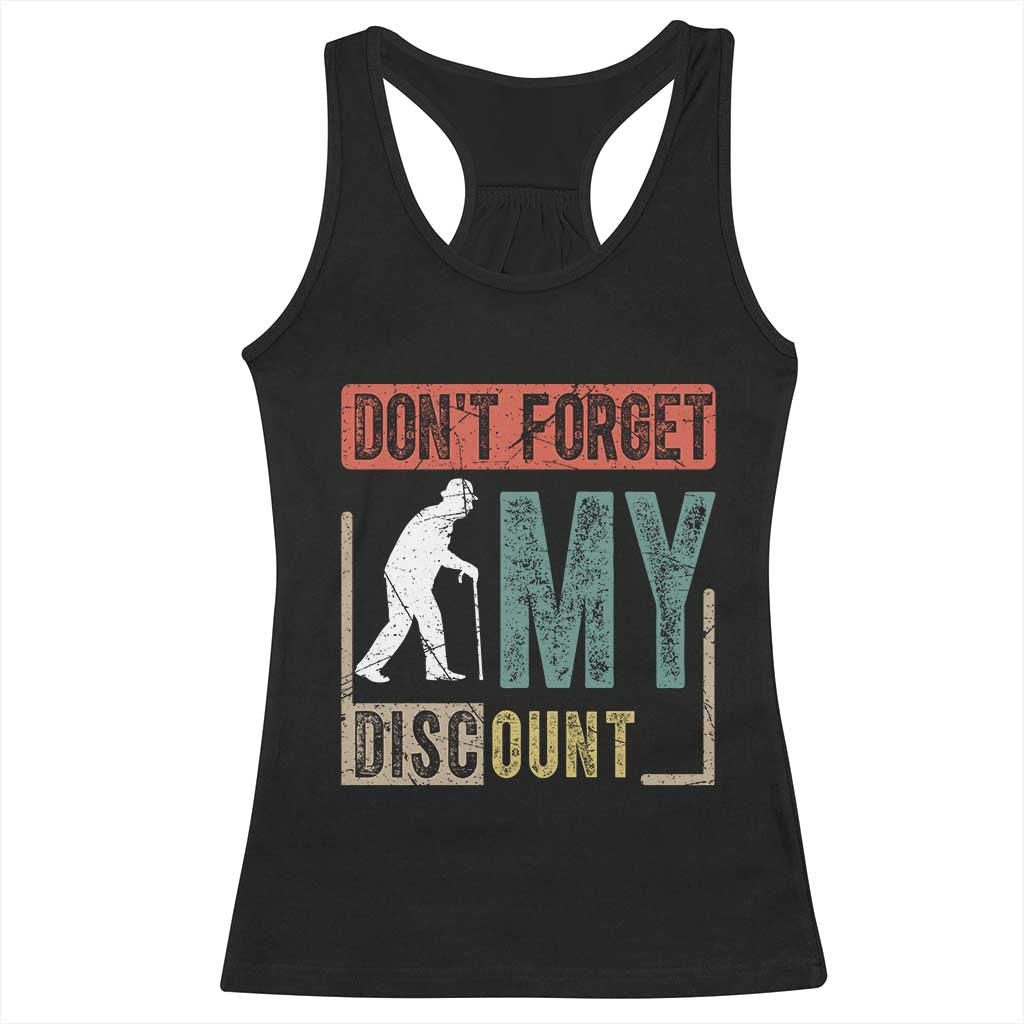 Funny Dont Forget My Discount Racerback Tank Top Old People Gag Retro Sunset TS11 Black Print Your Wear