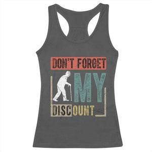 Funny Dont Forget My Discount Racerback Tank Top Old People Gag Retro Sunset TS11 Dark Heather Print Your Wear