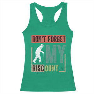 Funny Dont Forget My Discount Racerback Tank Top Old People Gag Retro Sunset TS11 Irish Green Print Your Wear