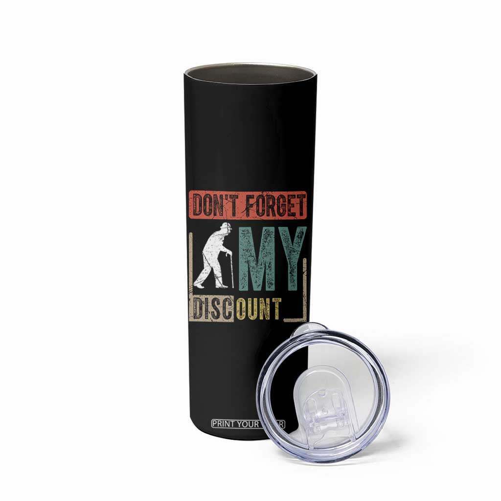 Funny Dont Forget My Discount Skinny Tumbler Old People Gag Retro Sunset TS11 Print Your Wear