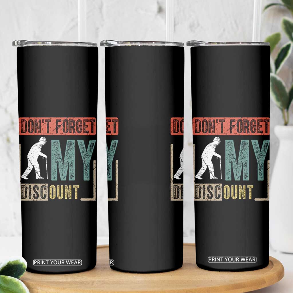 Funny Dont Forget My Discount Skinny Tumbler Old People Gag Retro Sunset TS11 Print Your Wear