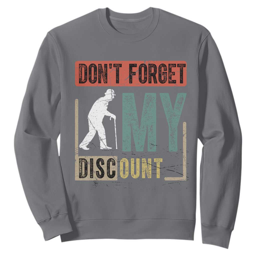 Funny Dont Forget My Discount Sweatshirt Old People Gag Retro Sunset TS11 Charcoal Print Your Wear