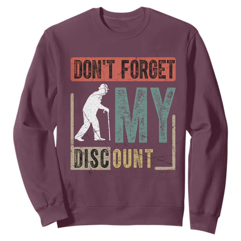 Funny Dont Forget My Discount Sweatshirt Old People Gag Retro Sunset TS11 Maroon Print Your Wear