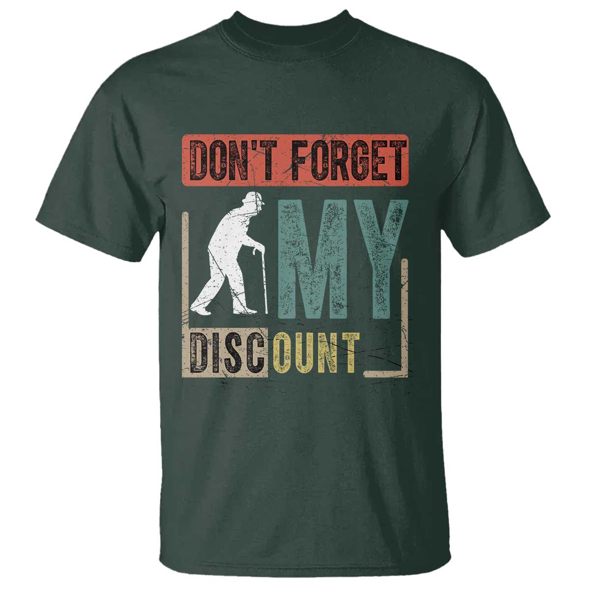 Funny Dont Forget My Discount T Shirt Old People Gag Retro Sunset TS11 Dark Forest Green Print Your Wear