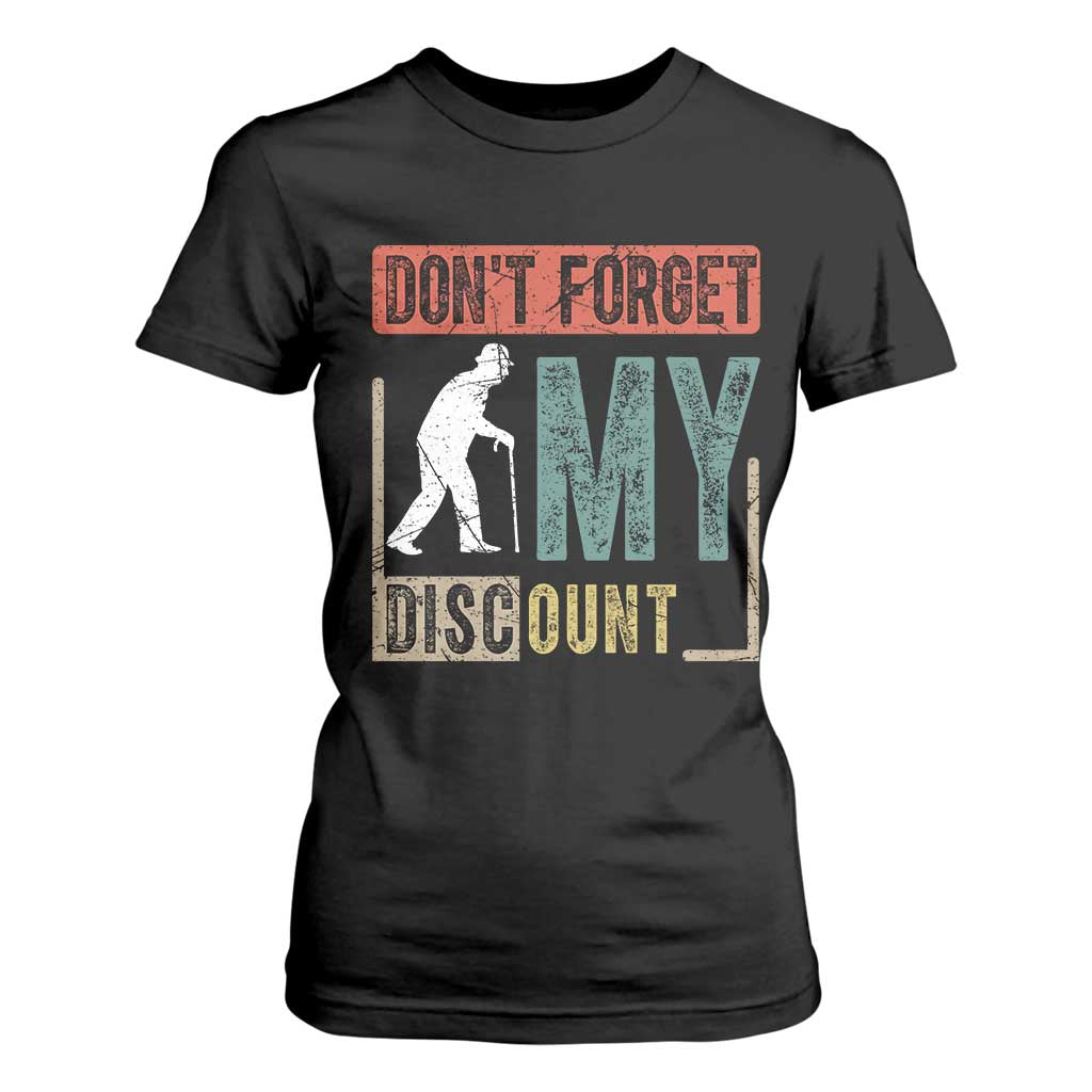 Funny Dont Forget My Discount T Shirt For Women Old People Gag Retro Sunset TS11 Black Print Your Wear