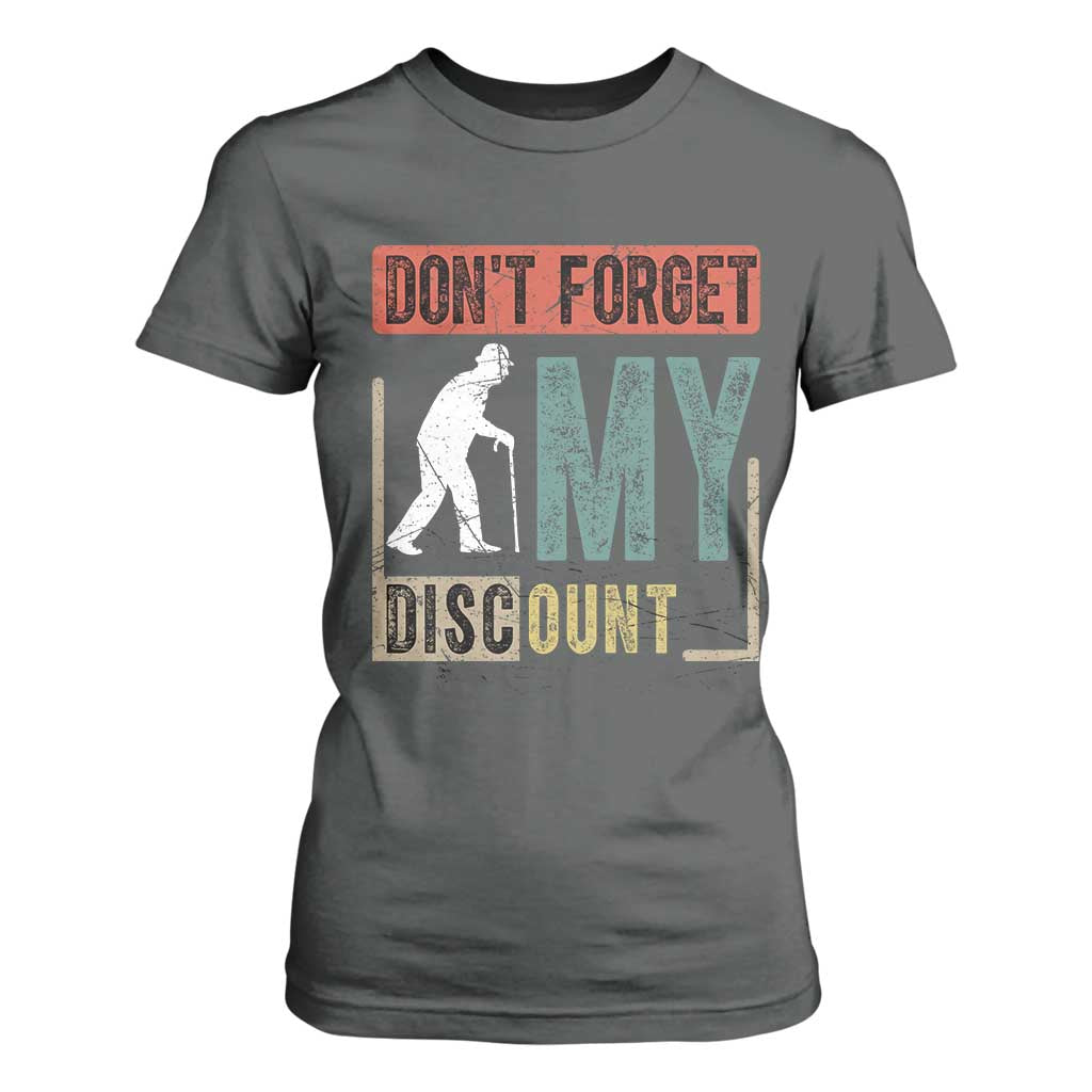 Funny Dont Forget My Discount T Shirt For Women Old People Gag Retro Sunset TS11 Dark Heather Print Your Wear