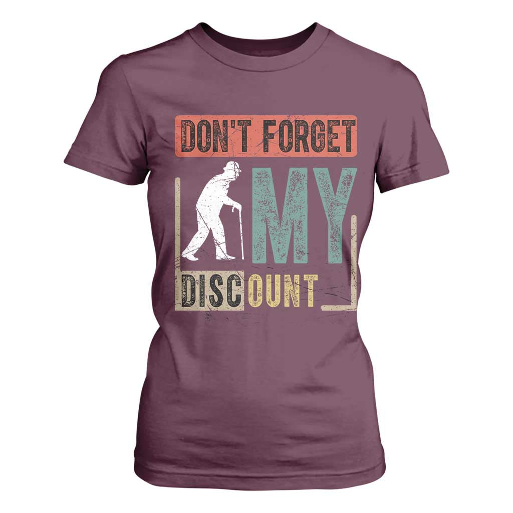 Funny Dont Forget My Discount T Shirt For Women Old People Gag Retro Sunset TS11 Maroon Print Your Wear