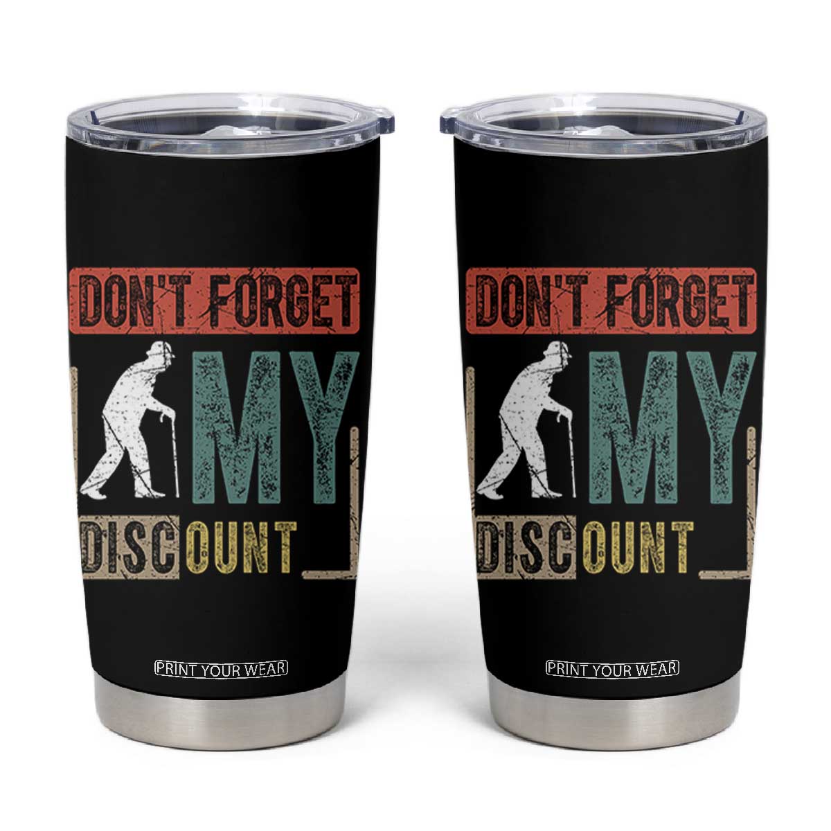 Funny Dont Forget My Discount Tumbler Cup Old People Gag Retro Sunset TS11 Black Print Your Wear