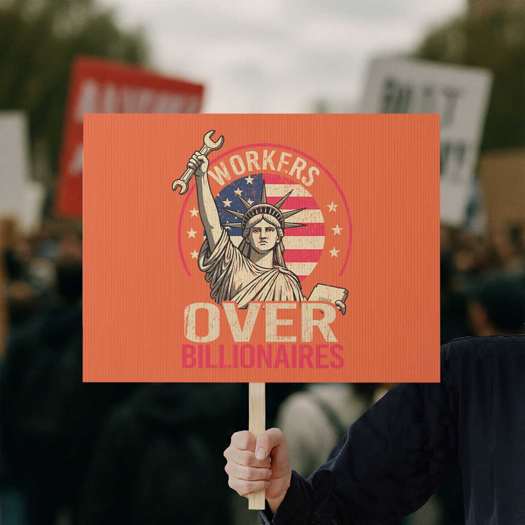 Workers Over Billionaires Protest Sign Social Justice Statue Of Liberty TS11 Horizontal 18