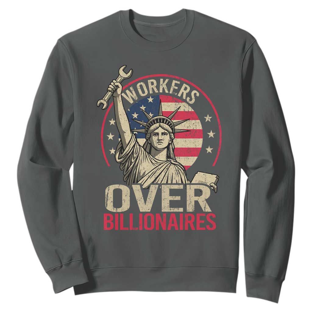 Workers Over Billionaires Sweatshirt Social Justice Statue Of Liberty TS11 Dark Heather Print Your Wear