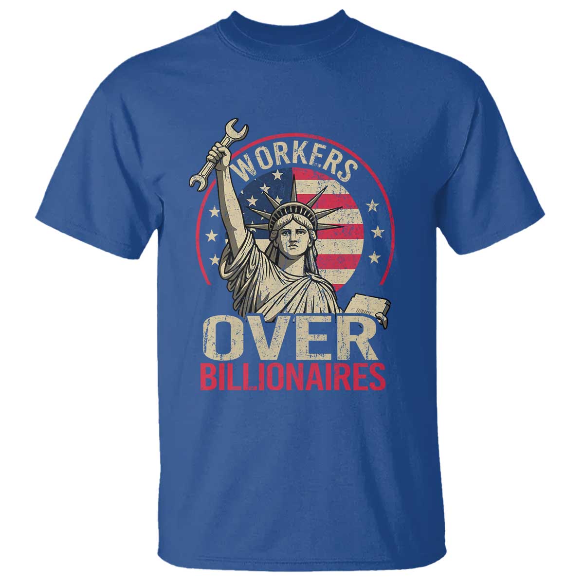 Workers Over Billionaires T Shirt Social Justice Statue Of Liberty TS11 Royal Blue Print Your Wear