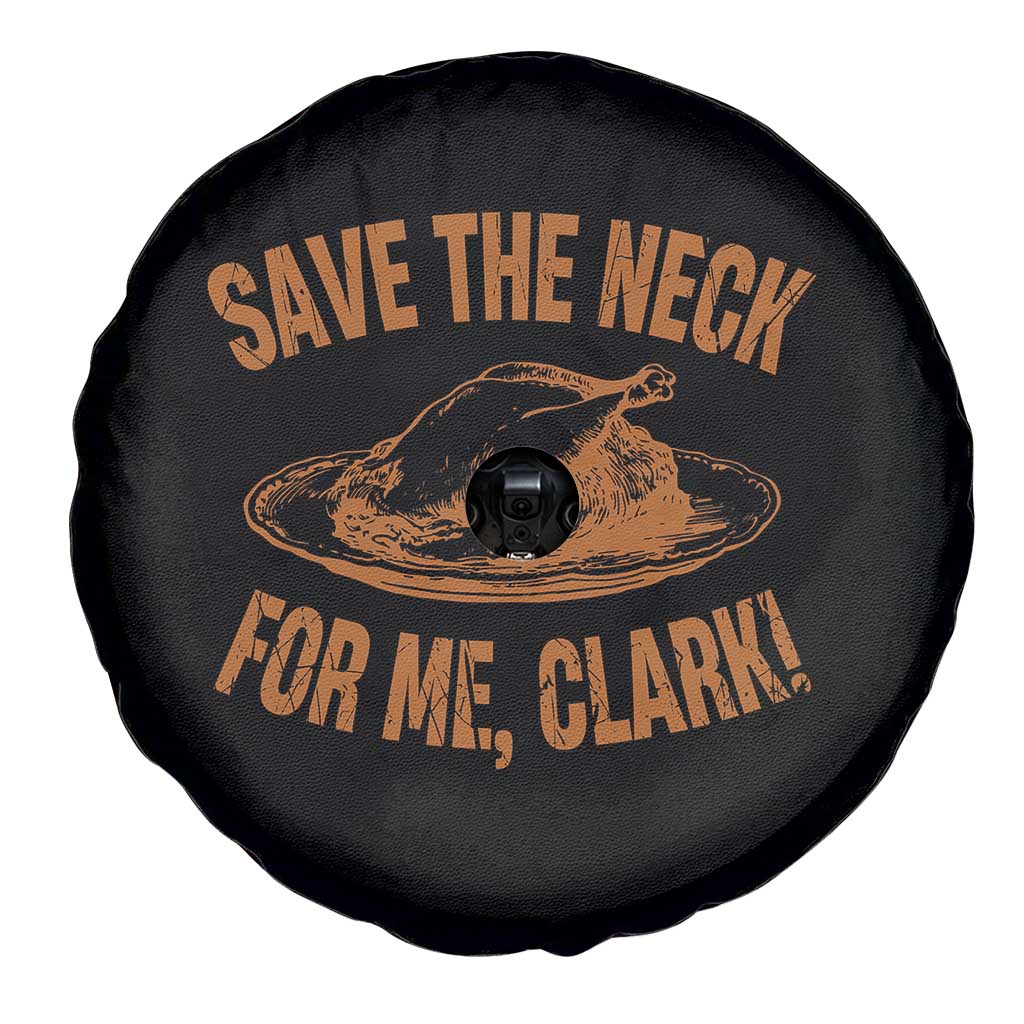 Funny Save The Neck For Me Clark Spare Tire Cover Turkey Thanksgiving Christmas Dinner TS11 Print Your Wear
