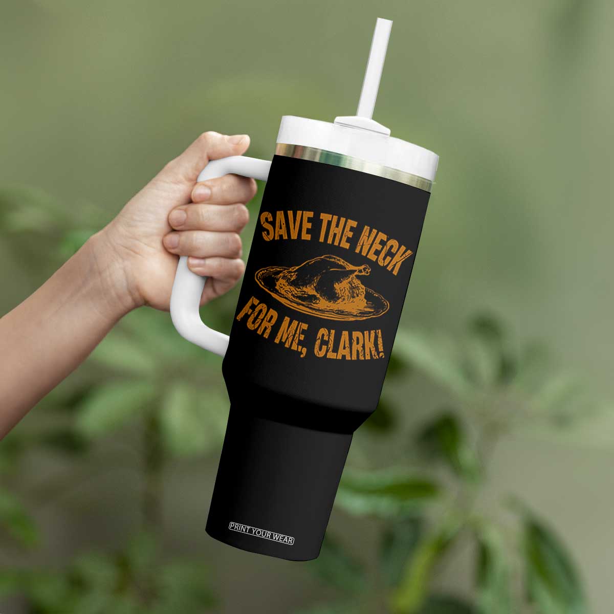 Funny Save The Neck For Me Clark Tumbler With Handle Turkey Thanksgiving Christmas Dinner TS11 Print Your Wear