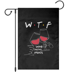 Funny Thanksgiving Friendsgiving Garden Flag WTF Wine Tasting Friends - Print Your Wear