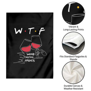 Funny Thanksgiving Friendsgiving Garden Flag WTF Wine Tasting Friends - Print Your Wear