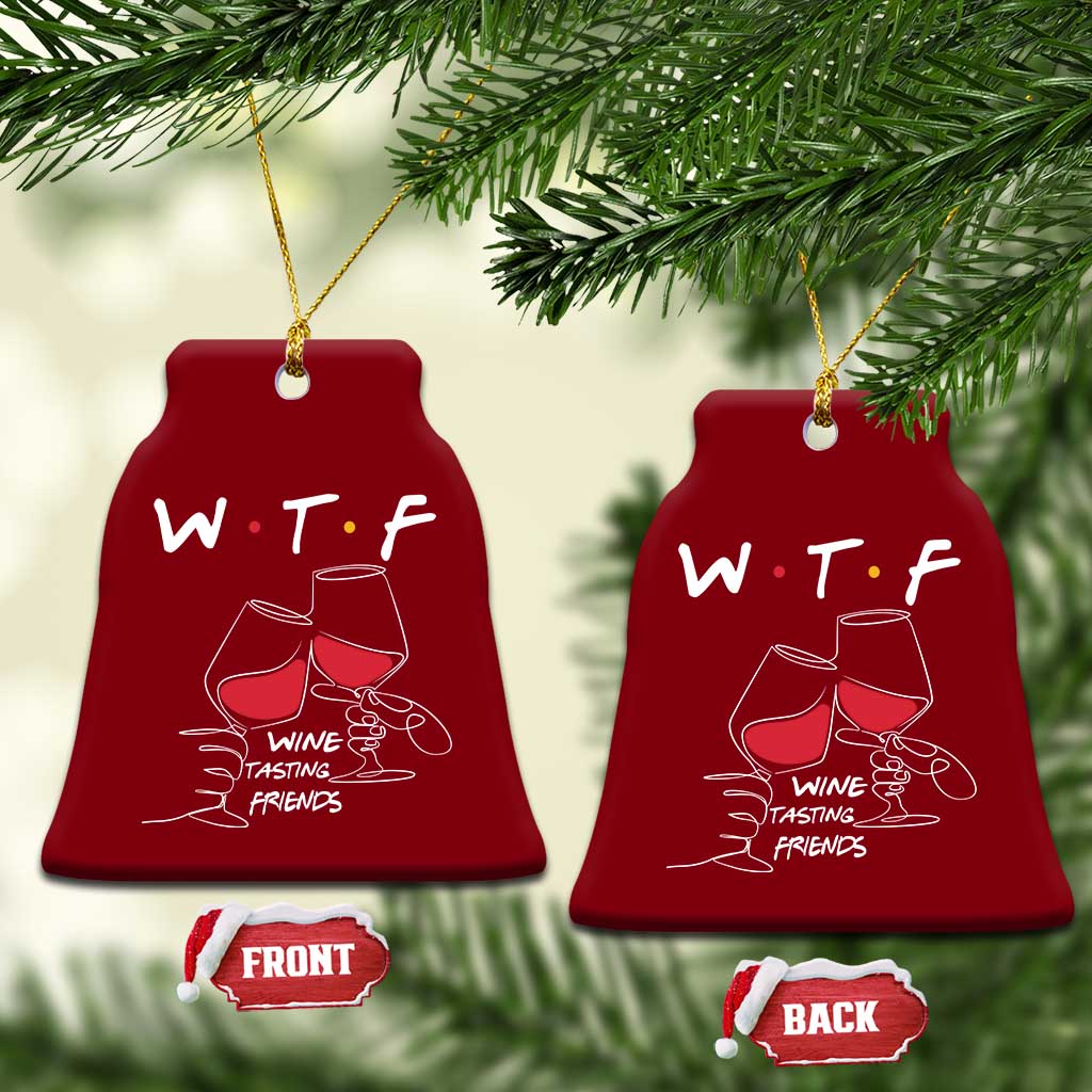Funny Thanksgiving Friendsgiving Ceramic Ornament WTF Wine Tasting Friends - Print Your Wear