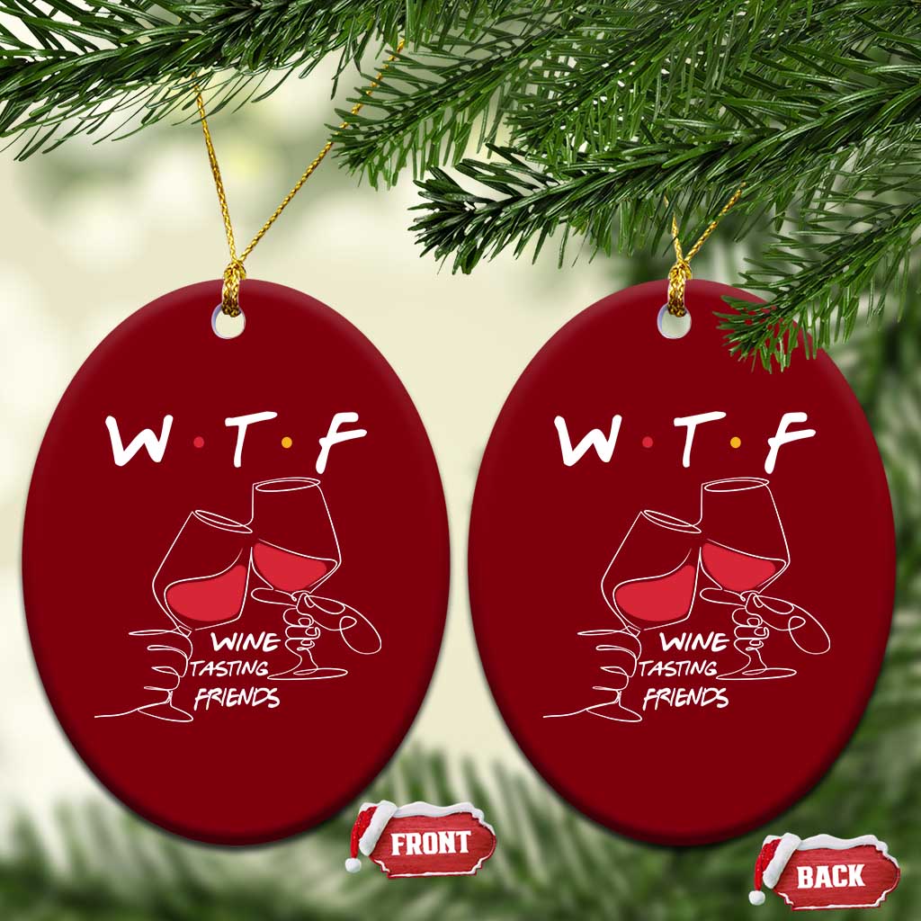 Funny Thanksgiving Friendsgiving Ceramic Ornament WTF Wine Tasting Friends TS11 Print Your Wear