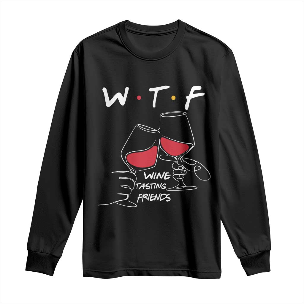Funny Thanksgiving Friendsgiving Long Sleeve Shirt WTF Wine Tasting Friends - Print Your Wear