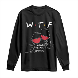Funny Thanksgiving Friendsgiving Long Sleeve Shirt WTF Wine Tasting Friends - Print Your Wear