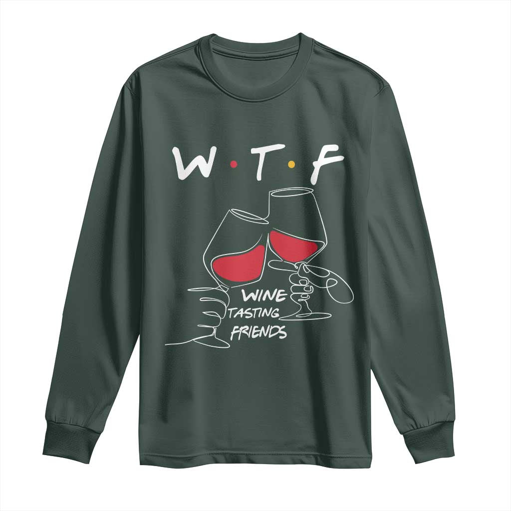 Funny Thanksgiving Friendsgiving Long Sleeve Shirt WTF Wine Tasting Friends TS11 Dark Forest Green Print Your Wear