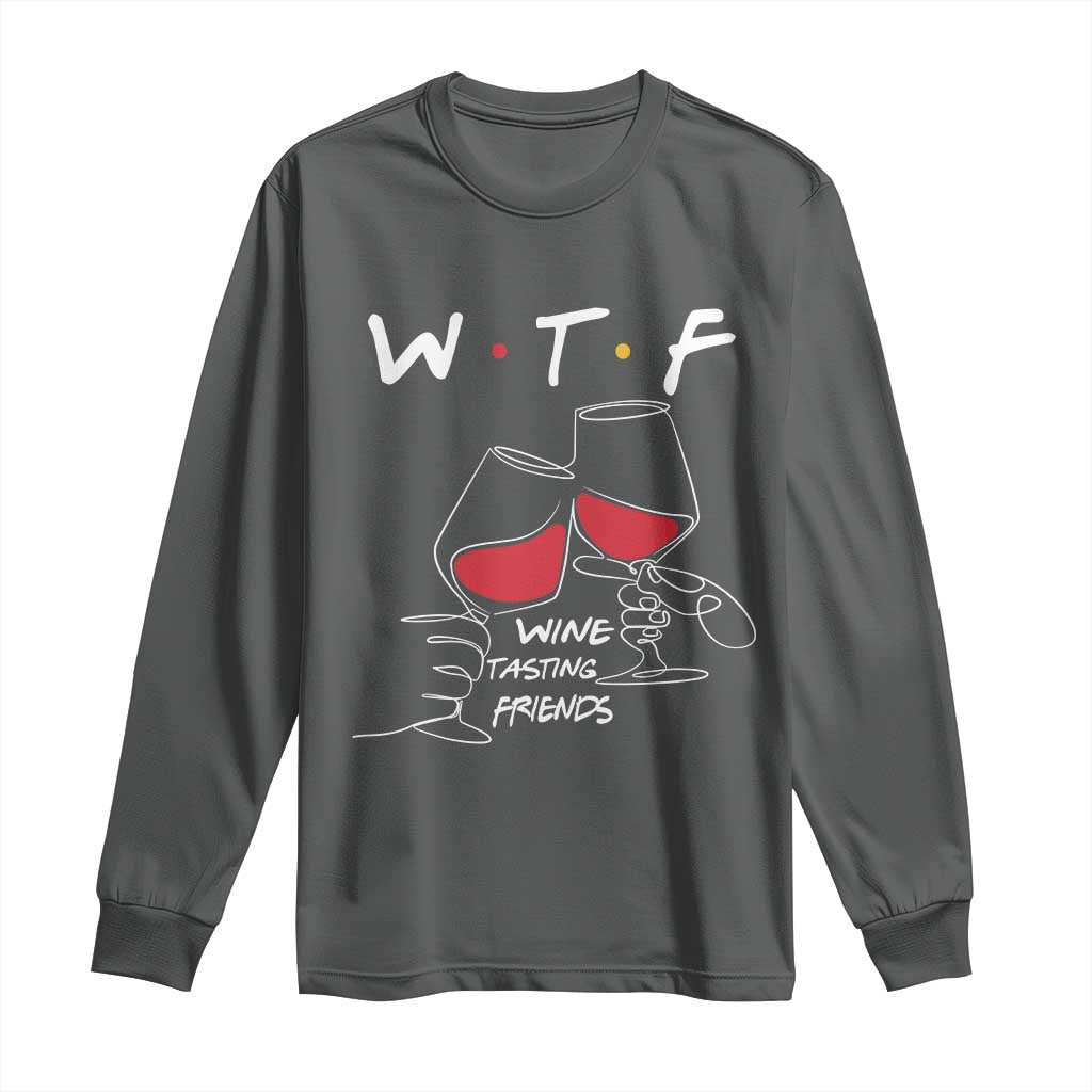 Funny Thanksgiving Friendsgiving Long Sleeve Shirt WTF Wine Tasting Friends TS11 Dark Heather Print Your Wear