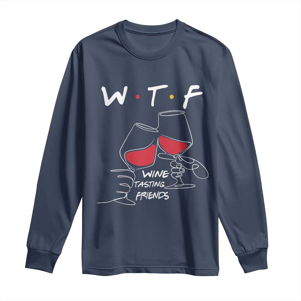 Funny Thanksgiving Friendsgiving Long Sleeve Shirt WTF Wine Tasting Friends TS11 Navy Print Your Wear