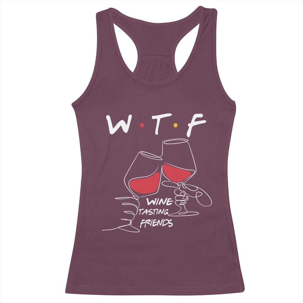 Funny Thanksgiving Friendsgiving Racerback Tank Top WTF Wine Tasting Friends TS11 Maroon Print Your Wear