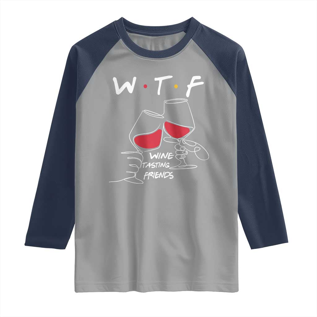 Funny Thanksgiving Friendsgiving Raglan Shirt WTF Wine Tasting Friends TS11 Sport Gray Navy Print Your Wear