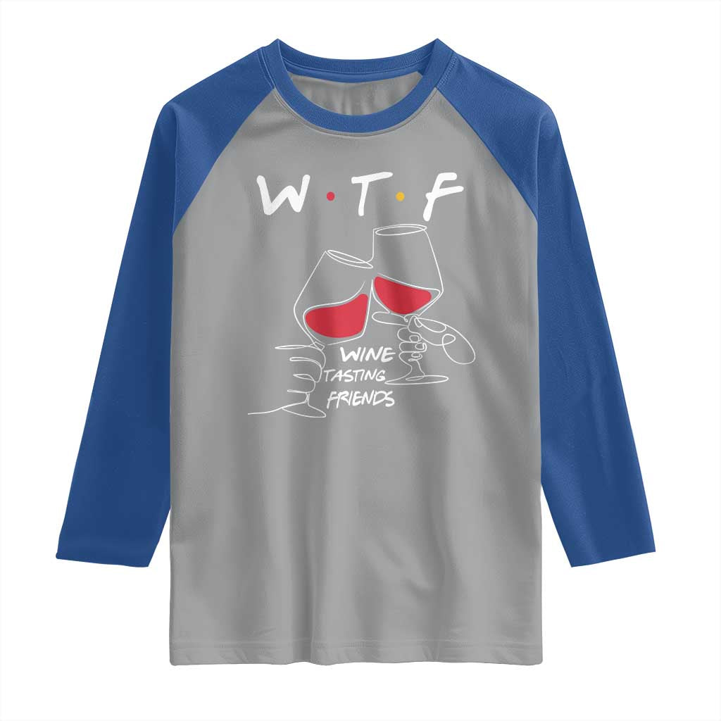 Funny Thanksgiving Friendsgiving Raglan Shirt WTF Wine Tasting Friends TS11 Sport Gray Royal Print Your Wear