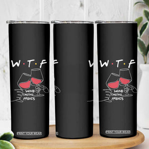 Funny Thanksgiving Friendsgiving Skinny Tumbler WTF Wine Tasting Friends - Print Your Wear