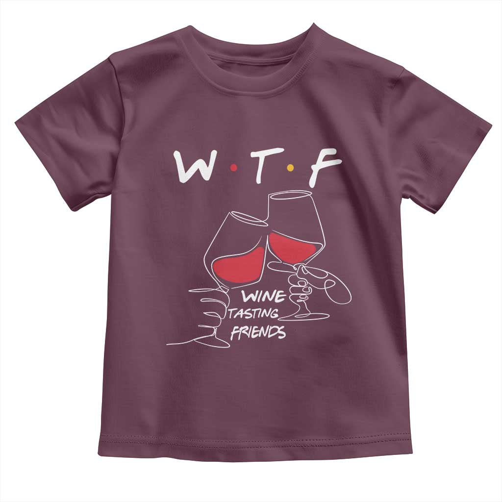 Funny Thanksgiving Friendsgiving Toddler T Shirt WTF Wine Tasting Friends TS11 Maroon Print Your Wear
